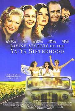      -  / Divine Secrets of the Ya-Ya Sisterhood    