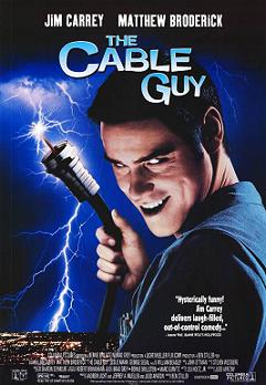   / The Cable Guy 