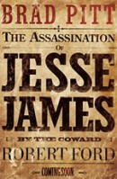         / The Assassination of Jesse James by the Coward Robert Ford 