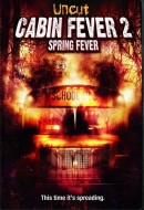  :   / Cabin Fever 2: Spring Fever 