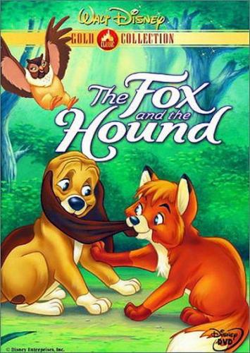       / The Fox and the Hound    